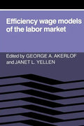 Efficiency Wage Models of the Labor Market - Paperback