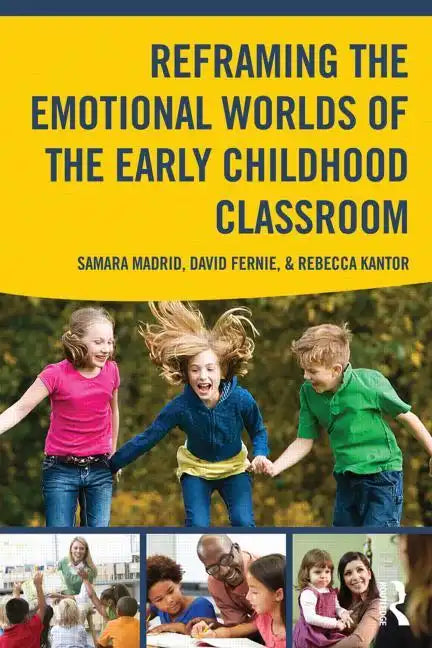 Reframing the Emotional Worlds of the Early Childhood Classroom - Paperback