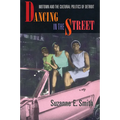 Dancing in the Street: Motown and the Cultural Politics of Detroit - Paperback