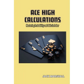 Ace High Calculations: Mastering Probability and Odds in Poker - Paperback