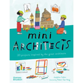 Mini Architects: 20 Projects Inspired by the Great Architects - Paperback