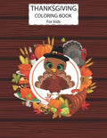 Thanksgiving Coloring Book For Kids: A Fun Cute Animals Activity Coloring Children Book, Turkey Food Happy Thanksgiving Day Gift For Kids Pre Schooler - Paperback