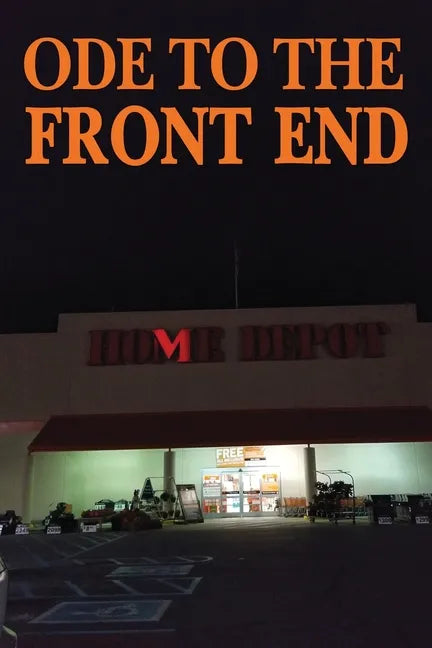 Ode to the Front End: Home Depot - Paperback