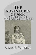 The Adventures of Ann: Stories of Colonial Times - Paperback