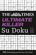 The Times Ultimate Killer Su Doku Book 12: 200 of the Deadliest Su Doku Puzzles - Paperback