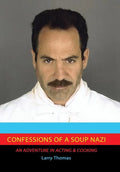 Confessions of a Soup Nazi: An Adventure in Acting and Cooking - Hardcover