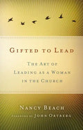 Las Mujeres Lideran Mejor: El Arte de Ser Mujer y Lider Dentro de la Iglesia = Gifted to Lead - Paperback