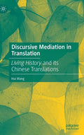 Discursive Mediation in Translation: Living History and Its Chinese Translations - Hardcover