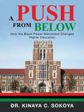 A Push from Below: How the Black Power Movement Changed Higher Education - Paperback