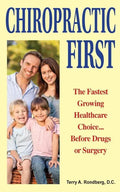 Chiropractic First: The Fastest Growing Healthcare Choice... Before Drugs or Surgery - Paperback