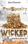 The Prosperity of the Wicked: A Study of Psalm 73 - Paperback