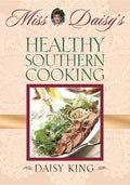 Miss Daisy's Healthy Southern Cooking - Paperback