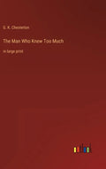 The Man Who Knew Too Much: in large print - Hardcover