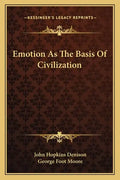 Emotion as the Basis of Civilization - Paperback