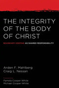The Integrity of the Body of Christ: Boundary Keeping as Shared Responsibility - Hardcover