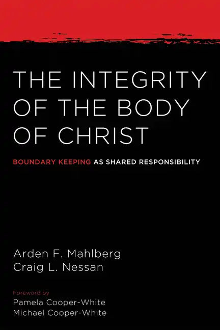 The Integrity of the Body of Christ: Boundary Keeping as Shared Responsibility - Hardcover