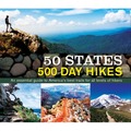 50 States 500 Day Hikes: An Essential Guide to America's Best Trails for All Levels of Hikers - Hardcover