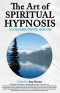 The Art of Spiritual Hypnosis: Accessing Divine Wisdom - Paperback