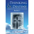 Thinking & Destiny: Chronicles of Thoughts Completed: Book 1 - Paperback