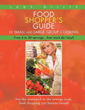 Food Shopper's Guide to Small and Large Group Cooking: From 4 to 50 servings...how much do I buy? - Paperback