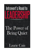 Introvert's Road To Leadership: The Power Of Being Quiet - Paperback