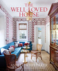 The Well-Loved House: Creating Homes with Color, Comfort, and Drama - Hardcover