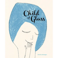 Child of Glass - Hardcover