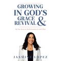 Growing In God's Grace and Revival: My True Story on My Redemption in God's Plan! - Paperback