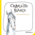 Caballito Blanco (Canción) / White Little Horse (Illustrated Song) - Paperback