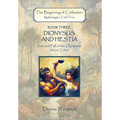 Dionysus and Hestia: Rise and Fall of the Olympians, Second Edition - Hardcover