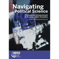 Navigating Political Science: Professional Advancement & Success in the Discipline - Paperback