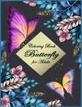 Butterfly Coloring Book for Adults: Beautiful & Simple Butterfly Designs: Relaxation and Stress Relieve Coloring Book for Adults - Paperback