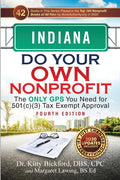 Indiana Do Your Own Nonprofit: The Only GPS You Need for 501c3 Tax Exempt Approval - Paperback