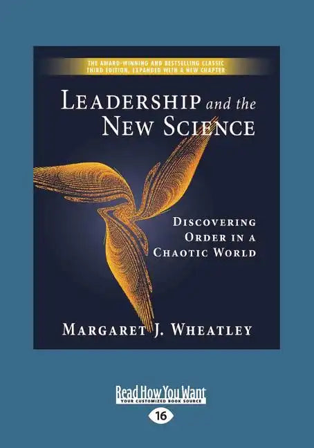 Leadership and the New Science: Discovering Order in a Chaotic World (Large Print 16pt) - Paperback