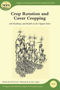 Crop Rotation and Cover Cropping: Soil Resiliency and Health on the Organic Farm - Paperback