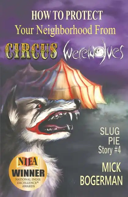 How to Protect Your Neighborhood from Circus Werewolves: Slug Pie Story #4 - Paperback