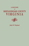 History of Shenandoah County, Virginia. Second (Augmented) Edition [1969] - Paperback