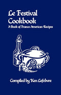 Le Festival Cookbook: A Book of Franco-American Recipes - Paperback
