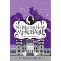 No Matter How Improbable - Paperback