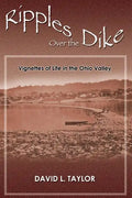 Ripples Over the Dike: Vignettes of Life in the Ohio River Valley - Paperback