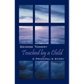 Touched by a Child: A Principal's Story - Paperback