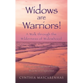 Widows are Warriors! A Walk through the Wilderness of Widowhood: Daily encouragement from a Widow's Perspective - Paperback
