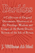 Barddas; A Collection of Original Documents, Illustrative of the Theology, Wisdom, and Usages of the Bardo-Druidic System of the of Britain - Paperback