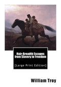Hair-Breadth Escapes from Slavery to Freedom: [Large Print Edition] - Paperback
