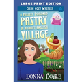 A Perfect Poisoned Pastry in a Quiet English Village: Large Print Edition - Paperback