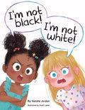 I'm Not Black! I'm Not White! - Paperback