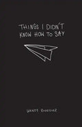 Things I Didn't Know How To Say - Paperback