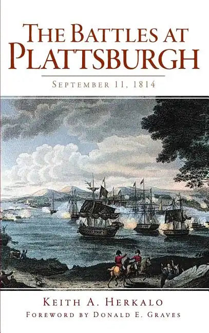 The Battles at Plattsburgh: September 11, 1814 - Hardcover