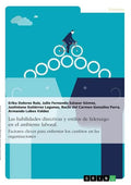 Las habilidades directivas y estilos de liderazgo en el ambiente laboral. Factores claves para enfrentar los cambios en las organizaciones - Paperback