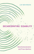 Decarcerating Disability: Deinstitutionalization and Prison Abolition - Paperback